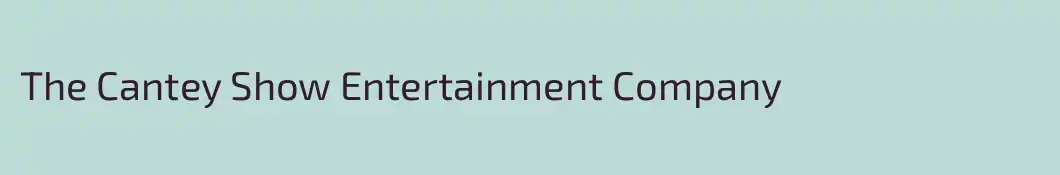 The Cantey Show Entertainment Company 